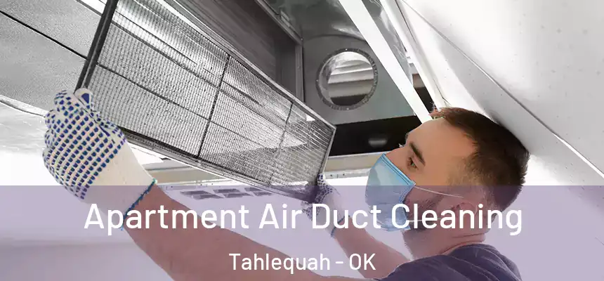  Apartment Air Duct Cleaning Tahlequah - OK