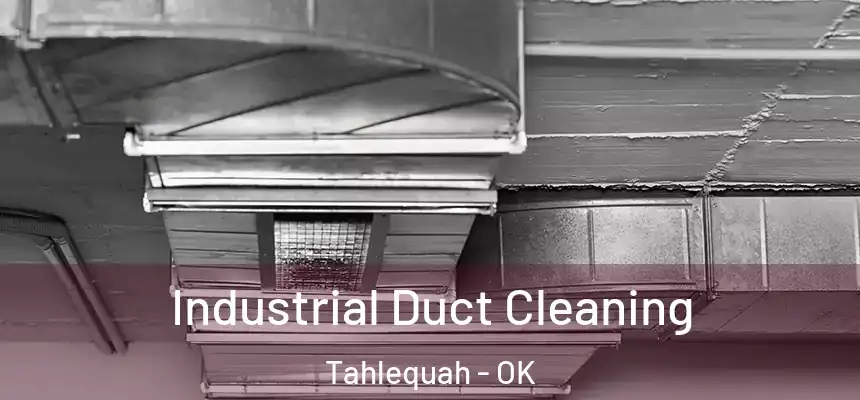  Industrial Duct Cleaning Tahlequah - OK